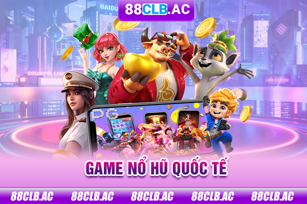 game nổ hũ quốc tế